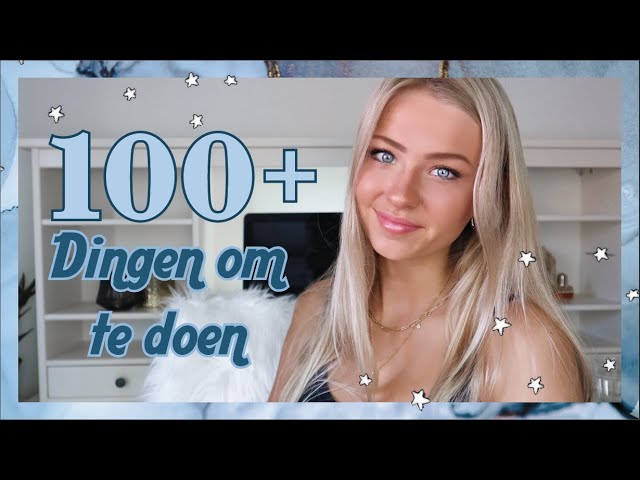 100 Dingen Om Te Doen Als Je Je Verveelt