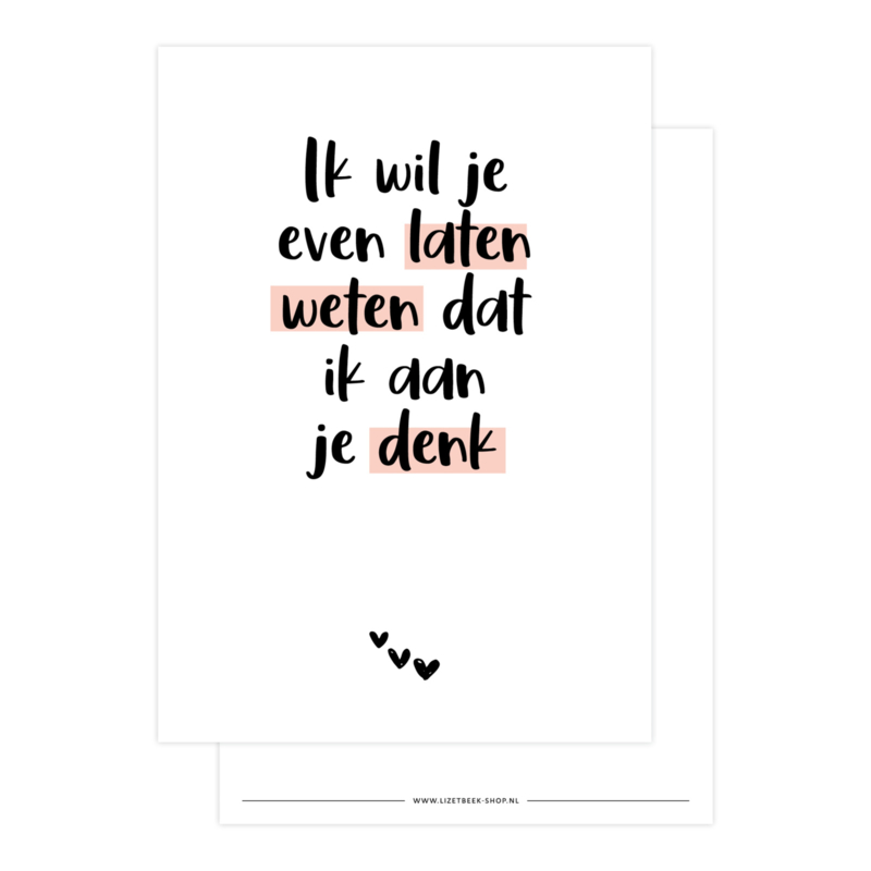 Even Laten Weten Dat Ik Aan Je Denk Gedicht