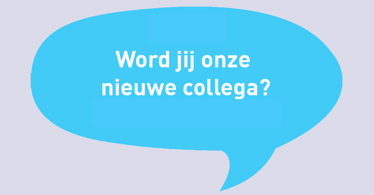 Wordt Jij Of Word Jij Onze Nieuwe Collega