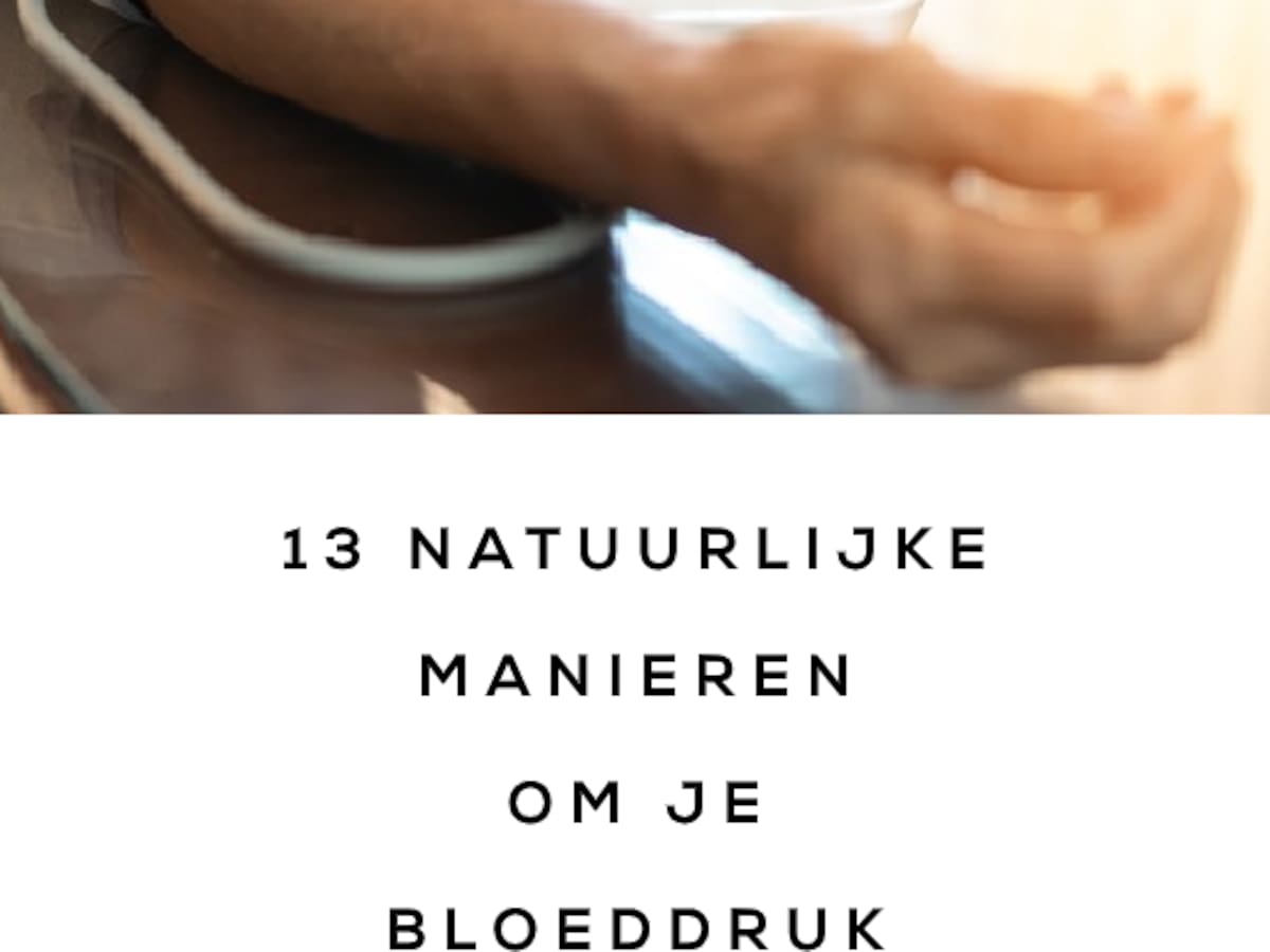 Hoe Bloeddruk Verlagen Op Natuurlijke Manier