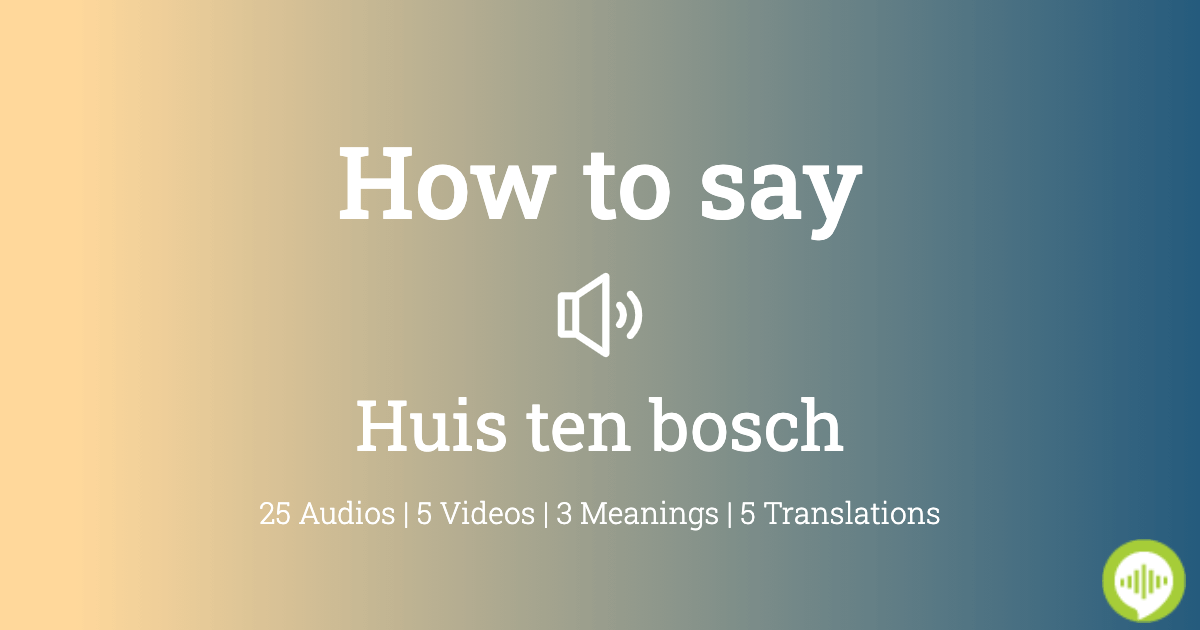 Huis Ten Bosch Pronunciation