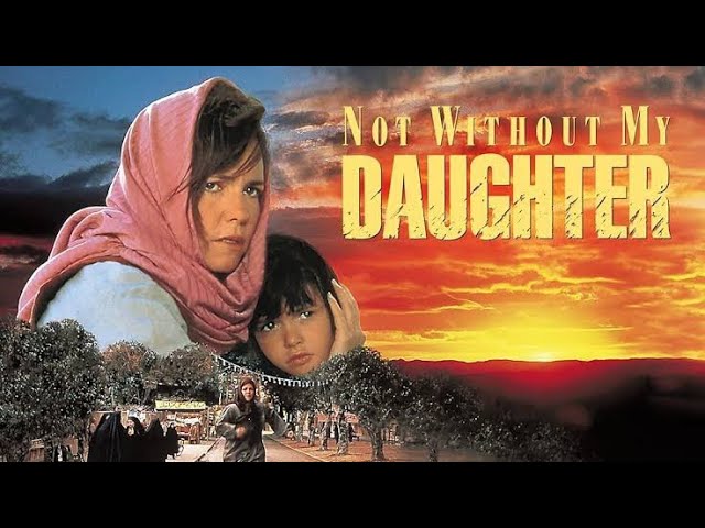 Not Without My Daughter Full Movie Youtube