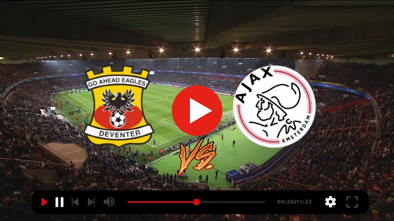 Go Ahead Eagles - Ajax Live Stream