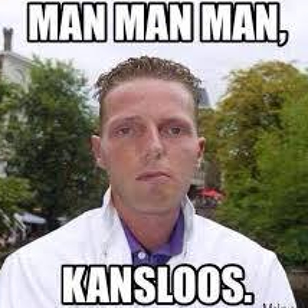 Man Man Man Kansloos