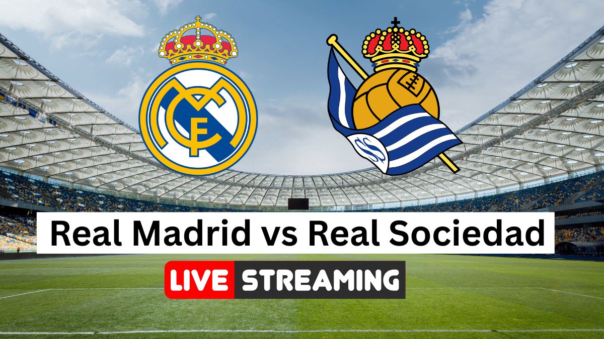 Real Madrid Vs Real Sociedad Live