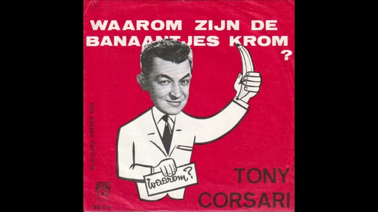 Tony Corsari Waarom Zijn De Bananen Krom Lyrics