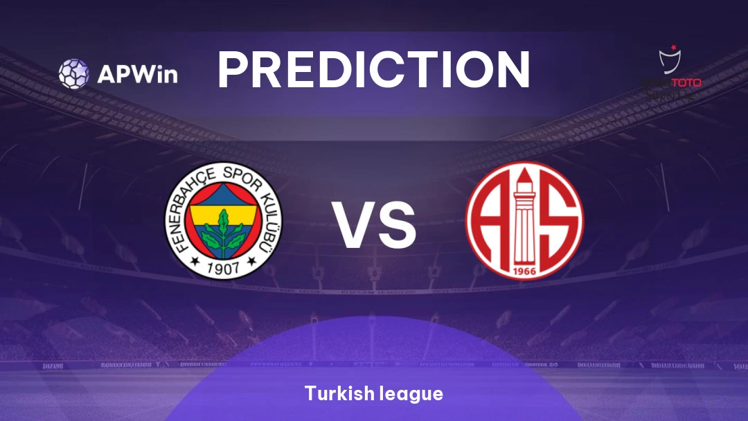 Fenerbahce Vs Antalyaspor Prediction