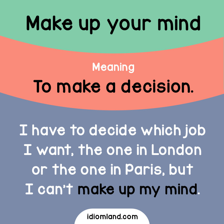 Make Up Your Mind Meaning