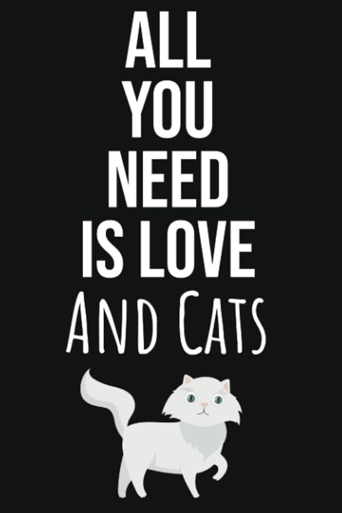 All You Need Is Love And A Cat Cover