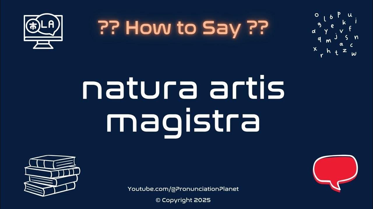 Natura Artis Magistra Meaning Pronunciation