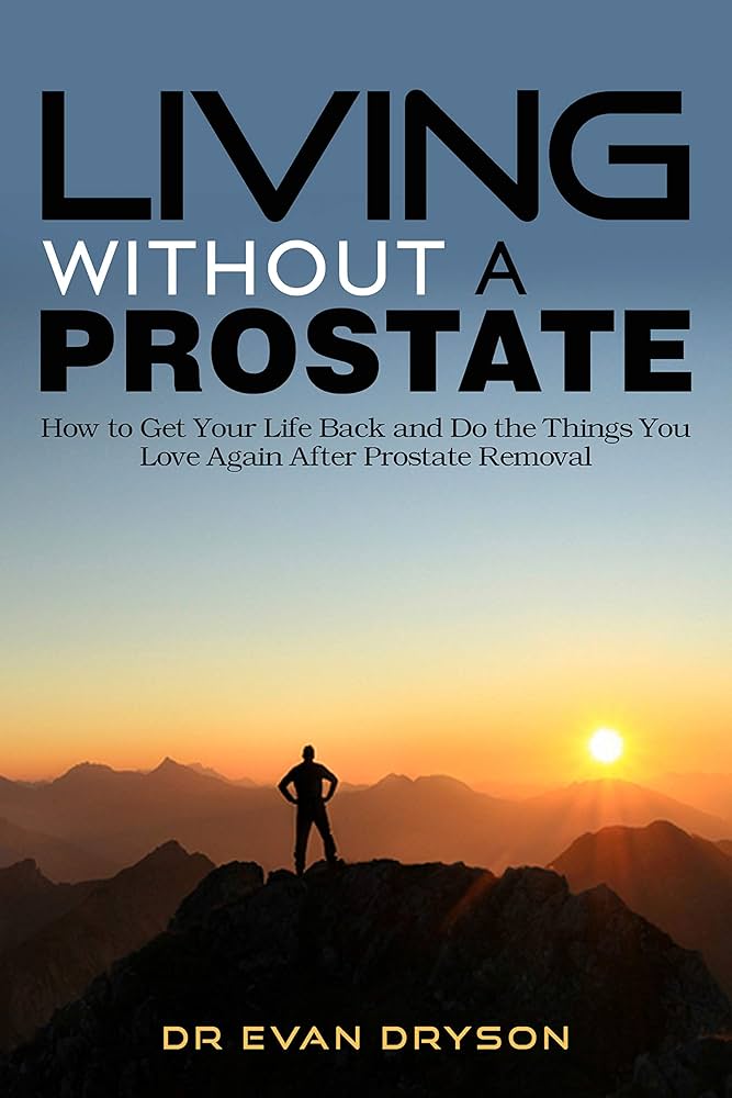 Living Without Prostate: What You Really Need to Know