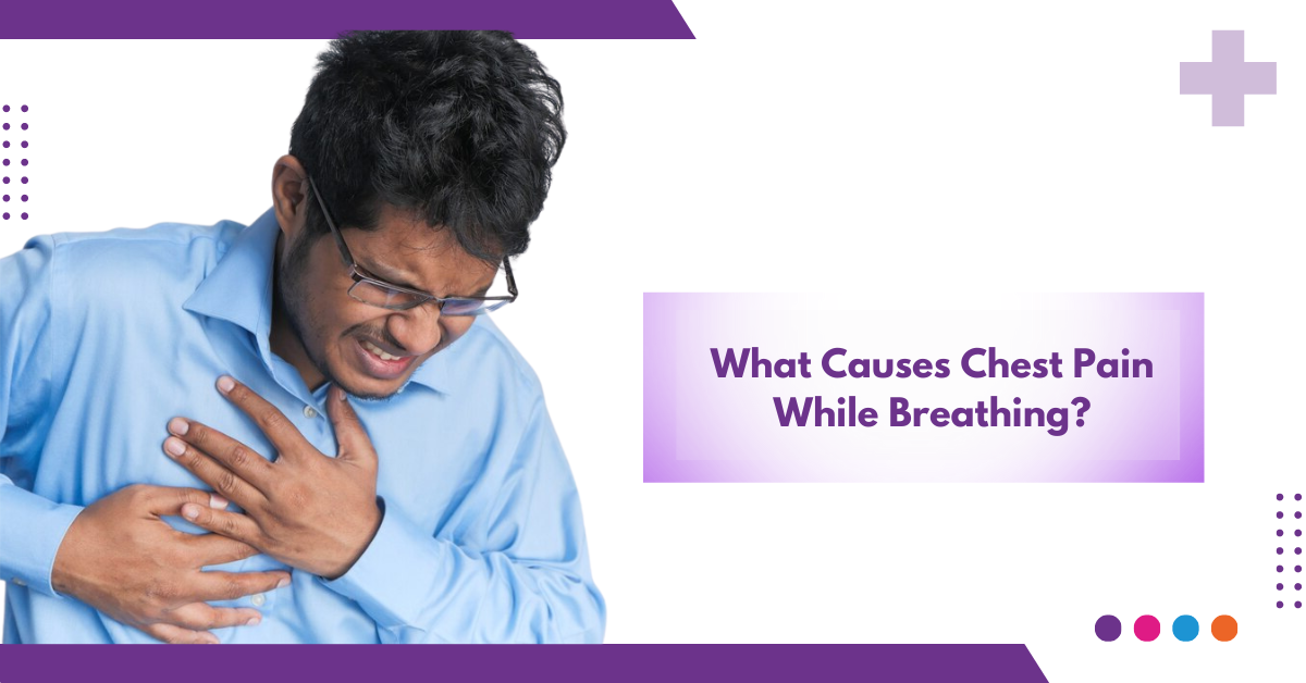 Chest Pain Breathing: Causes, Risks & Simple Relief