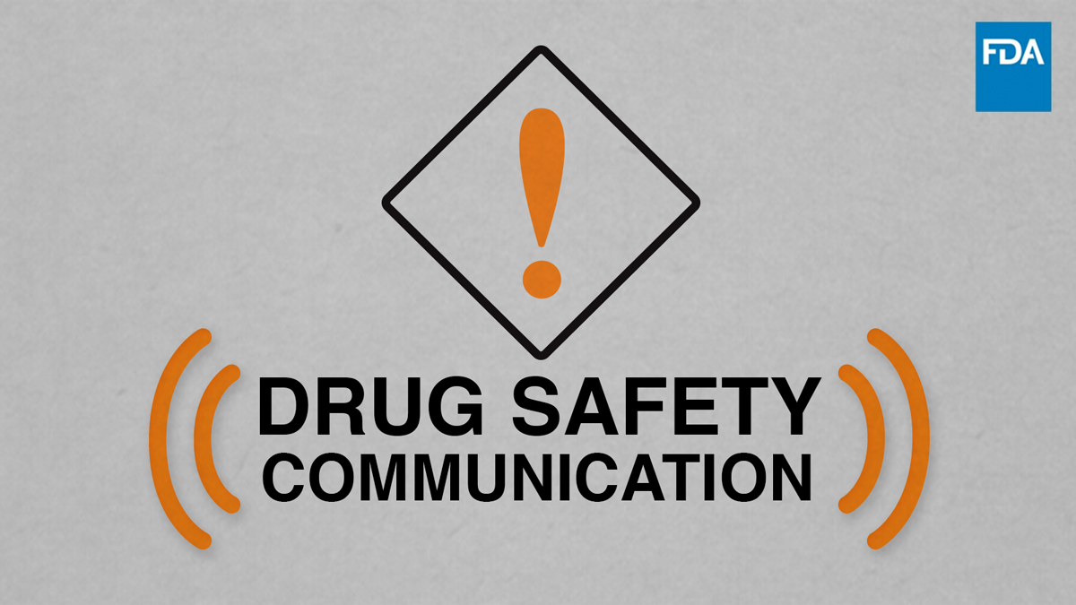 FDA Drug Safety Communication: What It Means for You