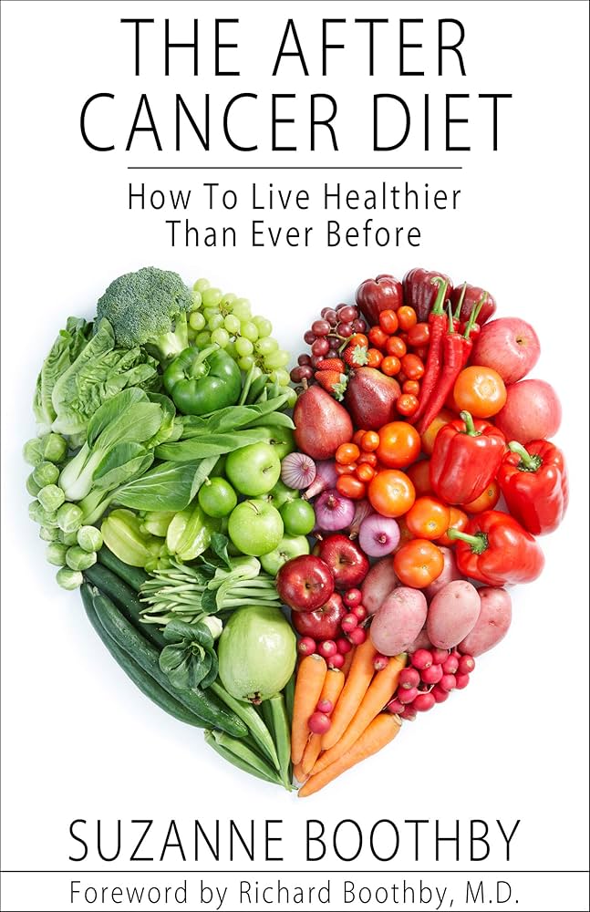 After Cancer Diet: How to Live Healthier Than Ever