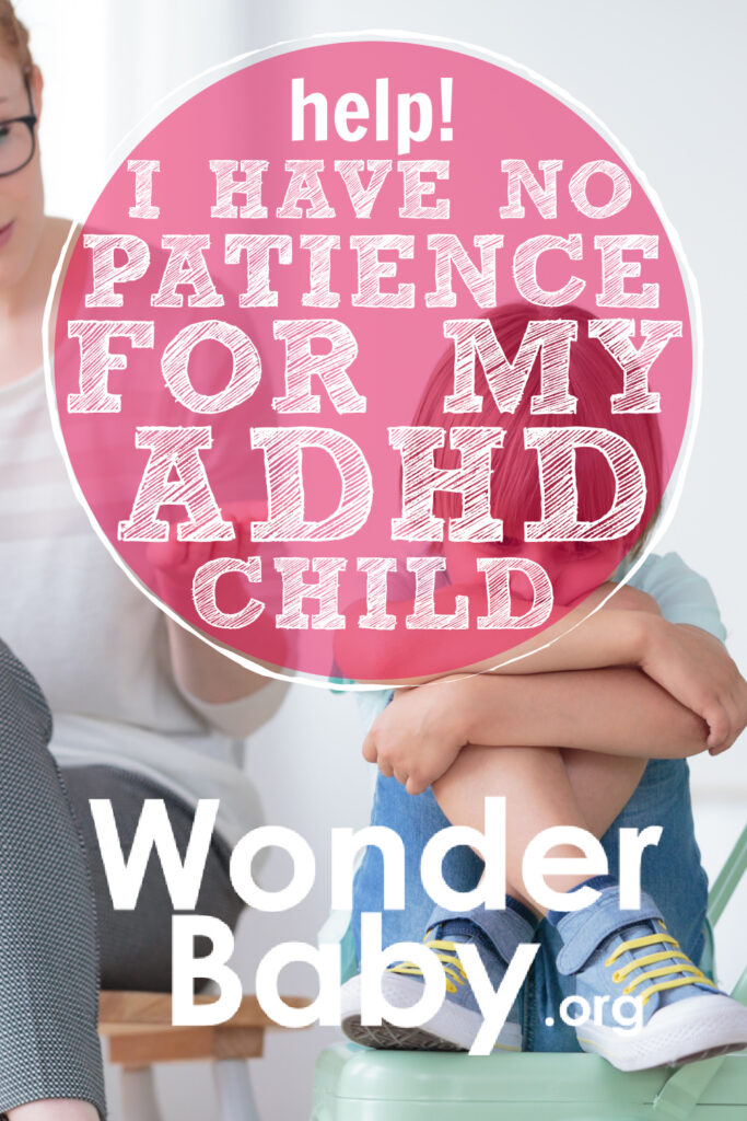 I Have No Patience for My ADHD Child – What to Do Now