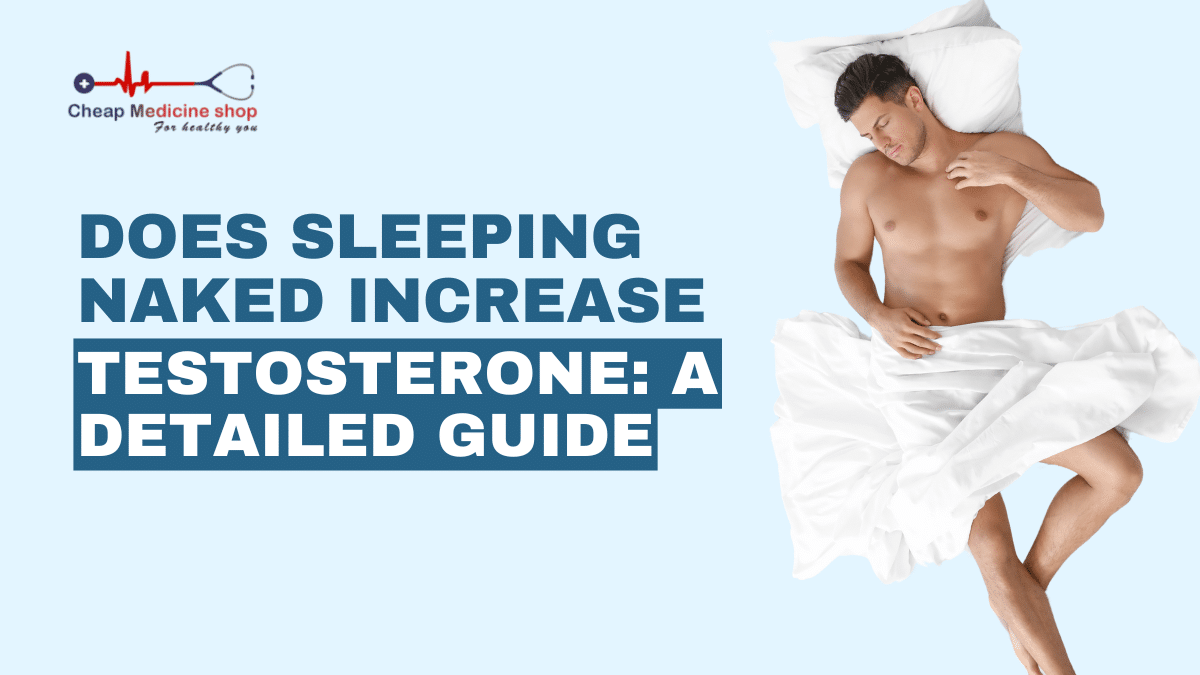 Does Sleeping Naked Increase Testosterone? Facts & Tips