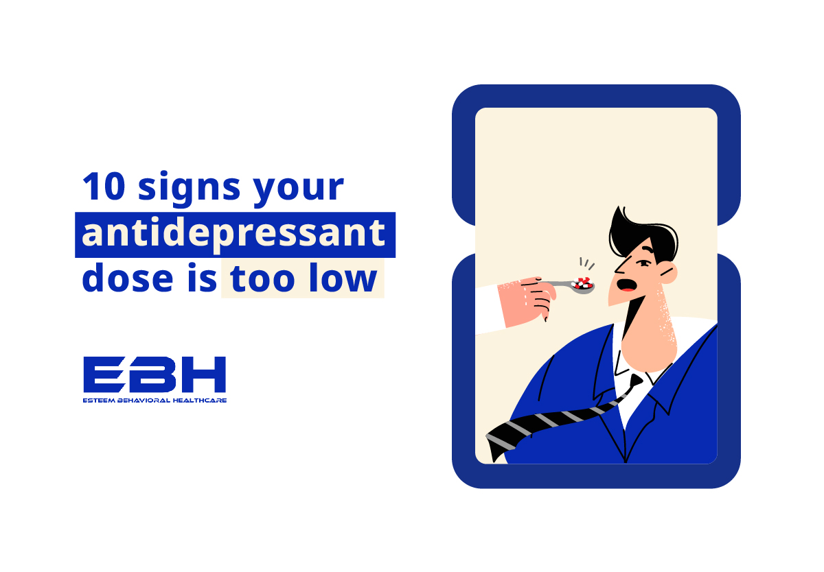 Signs Your Antidepressant Dose Is Too Low Reddit