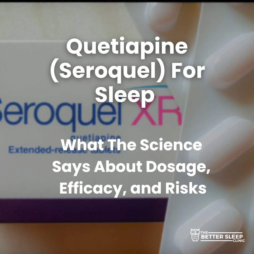 Seroquel for Sleep: Benefits, Dosage, and Risks