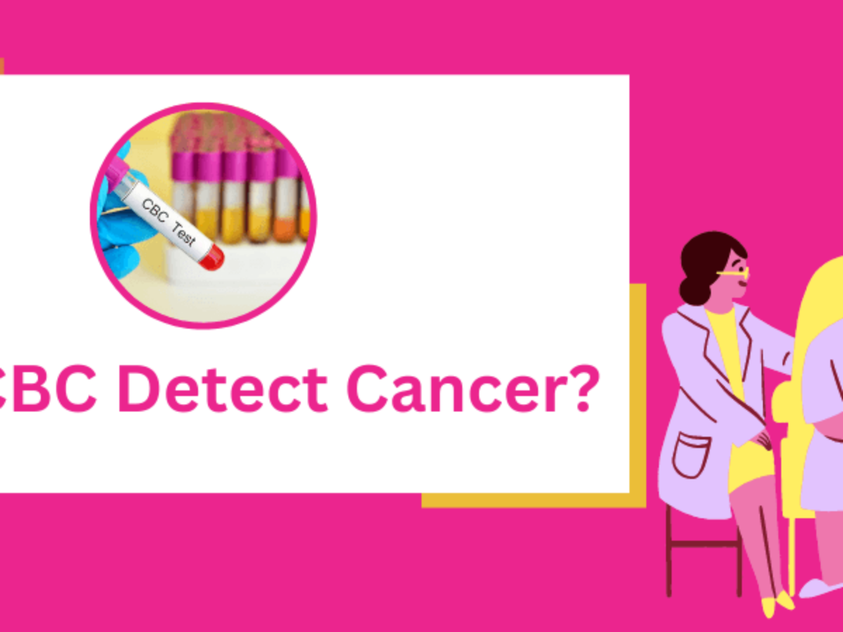 What CBC Blood Test Indicates Cancer – Quick Guide