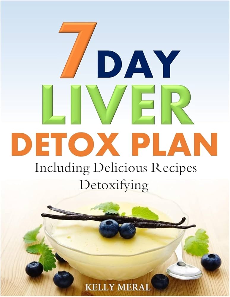 Revitalize Your Body with a 7-Day Liver Cleanse Diet