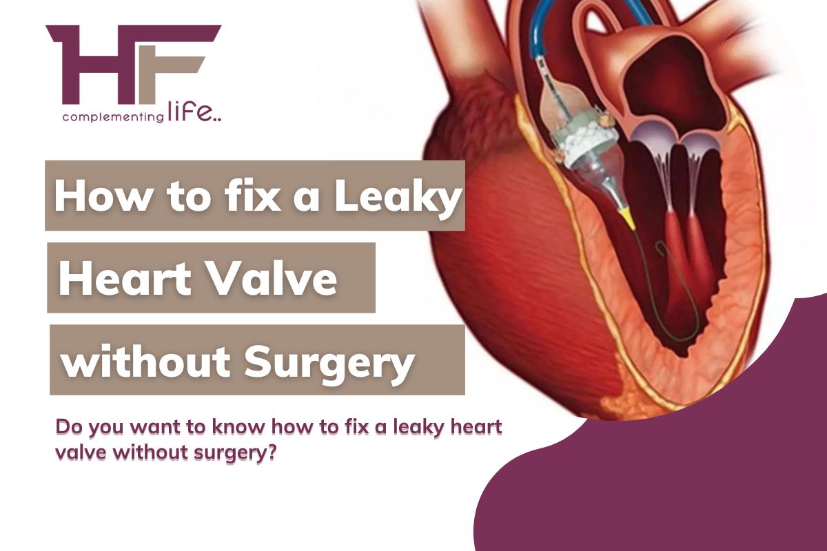 How to Fix a Leaky Heart Valve Without Surgery