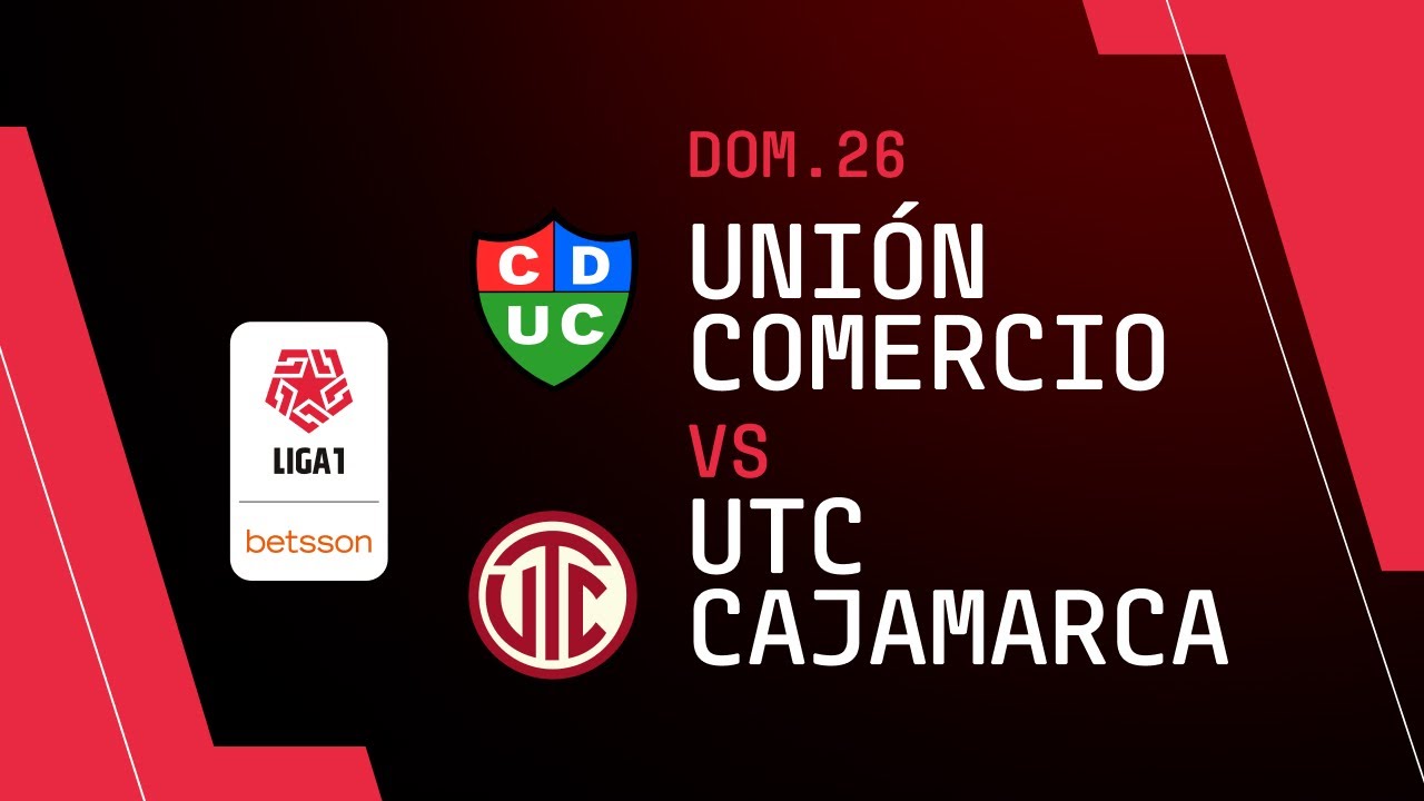 Utc Cajamarca - Unión Comercio
