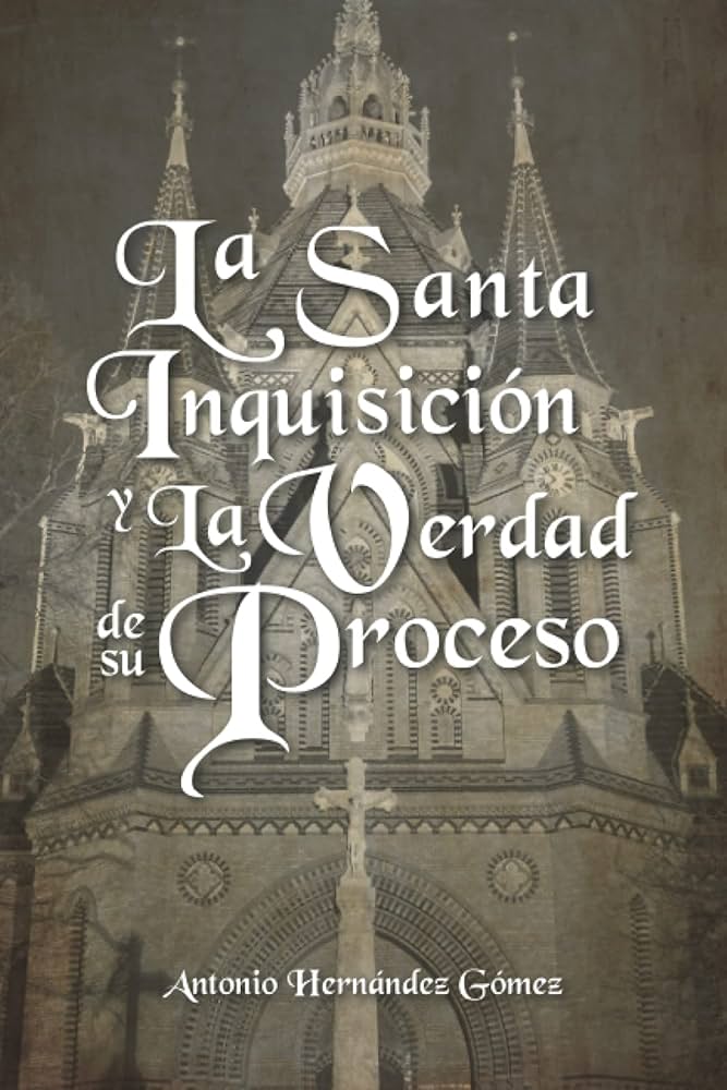 La Verdad De La Santa Inquisición