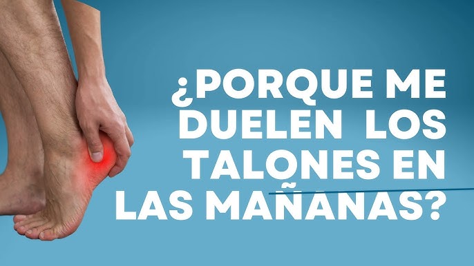 Porque Duelen Los Talones Al Levantarse